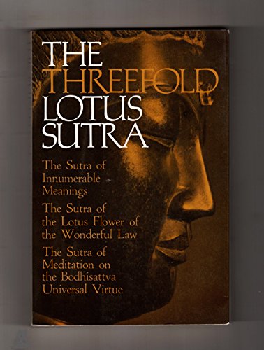 Imagen de archivo de The Threefold Lotus Sutra: The Sutra of Innumerable Meanings, The Sutra of the Lotus Flower of the Wonderful Law, and The Sutra o Meditation on the Bodhisattva Universal Virtue a la venta por Outer Print