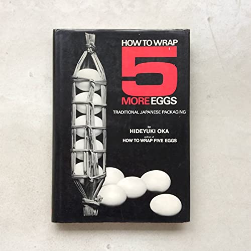 9780834801080: How to Wrap Five More Eggs: Traditional Japanese Packaging