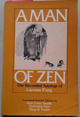 Stock image for A Man of Zen: The Recorded Sayings of Layman P'Ang : A Ninth-Century Zen Classic for sale by Books of the Smoky Mountains