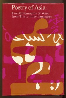 Beispielbild fr Poetry of Asia : Five Millenniums of Verse from Thirty Three Languages zum Verkauf von Better World Books