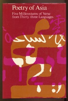 Imagen de archivo de Poetry of Asia : Five Millenniums of Verse from Thirty Three Languages a la venta por Better World Books