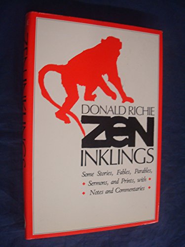 Zen Inklings: Some Stories, Fables, Parables, Sermons and Prints, with Notes and Commentaries