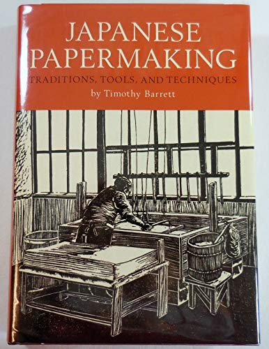 Japanese Papermaking, Traditions, Tools, And Techniques