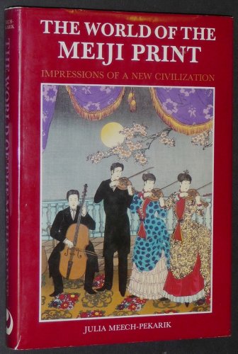 Beispielbild fr The World of the Meiji Print: Impressions of a New Civilization zum Verkauf von Midtown Scholar Bookstore