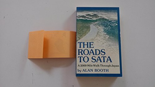 The Roads to Sata: A 2000 - Mile Walk Through Japan