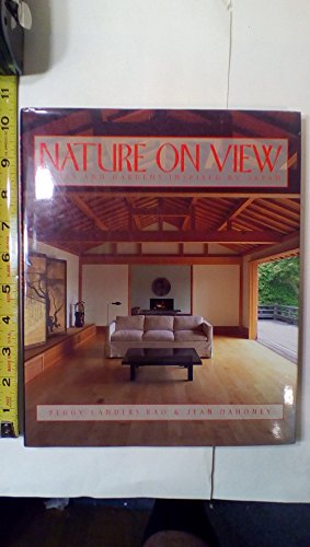 Nature on View: Homes and Gardens Inspired by Japan (9780834802995) by Rao, Peggy Landers; Mahoney, Jean
