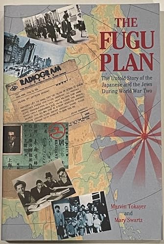 Imagen de archivo de The Fugu Plan: The Untold Story of the Japanese and the Jews During World War Two a la venta por SecondSale