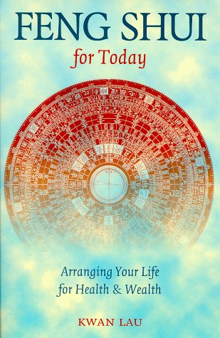 Stock image for Feng Shui for Today: Arranging Your Life for Health and Wealth for sale by Goldstone Books