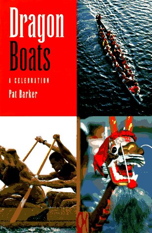 Dragon Boats: A Celebration (9780834803657) by Barker, Pat