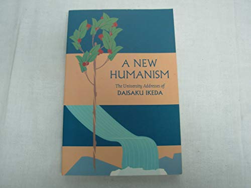 Beispielbild fr A New Humanism : The University Addresses of Daisaku Ikeda zum Verkauf von Better World Books