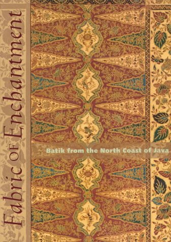 Imagen de archivo de Fabric Enchantment : Batik From the North Coast of Java a la venta por Manchester By The Book