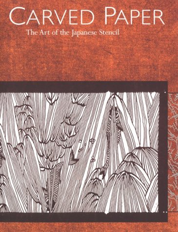 9780834804098: Carved Paper: The Art of the Japanese Stencil