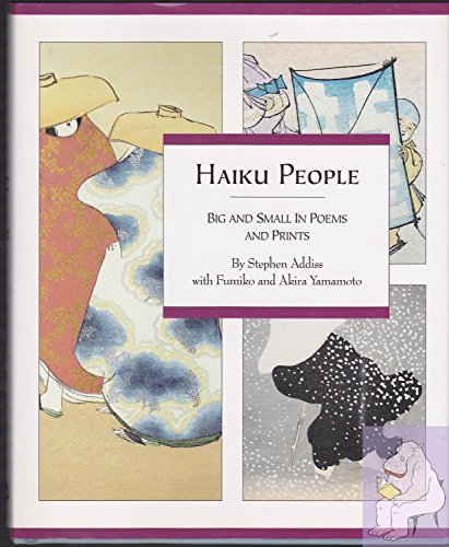 Beispielbild fr Haiku People : Big and Small in Poems and Prints zum Verkauf von Better World Books