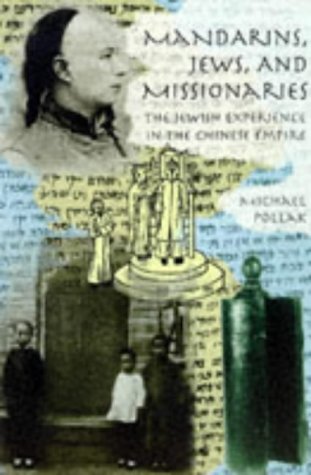 Imagen de archivo de Mandarins, Jews, And Missionaries: Jewish Experience In The Chinese Empire a la venta por St Vincent de Paul of Lane County