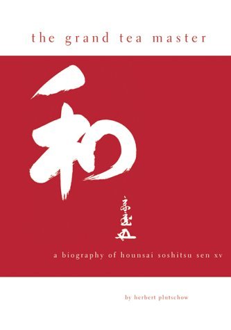 Beispielbild fr The Grand Tea Master: A Biography of Hounsai Soshitsu Sen XV zum Verkauf von Russian Hill Bookstore