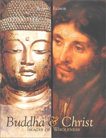 Beispielbild fr Buddha and Christ: Images of Wholeness zum Verkauf von Reuseabook