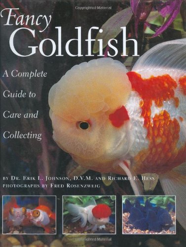 Fancy Goldfish: Complete Guide To Care And Collecting by Erik L