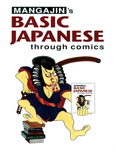9780834804524: Basic Japanese Through Comics Part 1: Compilation Of The First 24 Basic Japanese Columns From Mangajin Magazine