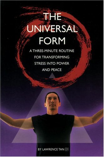 9780834804548: The Universal Form: Transforming Stress to Power in Three Minutes a Day