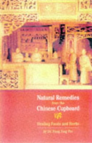 Beispielbild fr Natural Remedies from the Chinese Cupboard: Healing Foods and Herbs zum Verkauf von Half Price Books Inc.