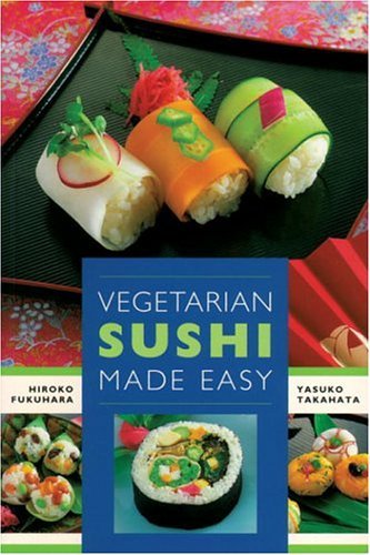 Beispielbild fr Vegetarian Sushi Made Easy zum Verkauf von Wonder Book