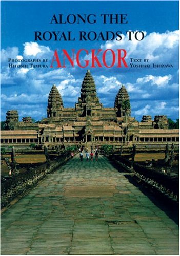 Stock image for Along the Royal Roads to Angkor for sale by Goldstone Books