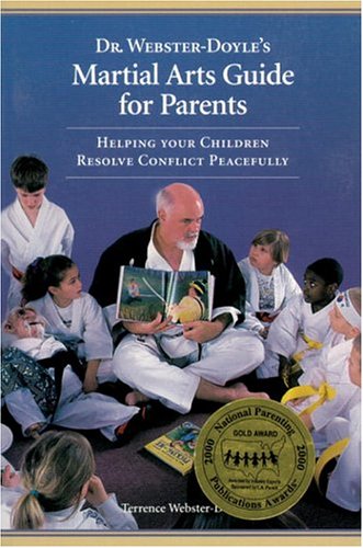 Imagen de archivo de Dr. Webster-Doyle's Martial Arts Guide For Parents: Helping Your Children Resolve Conflict Peacefully a la venta por Wonder Book