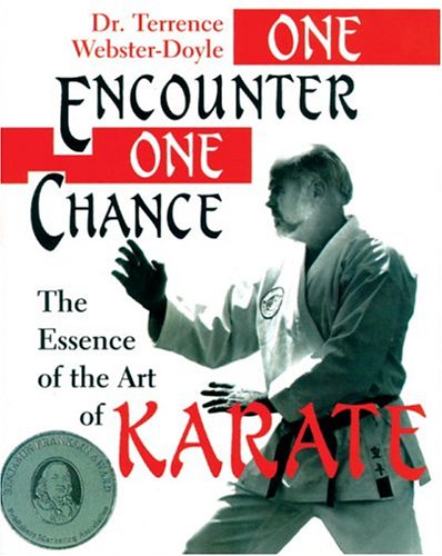 Stock image for One Encounter, One Chance : Essence of the Art of Karate for sale by Better World Books