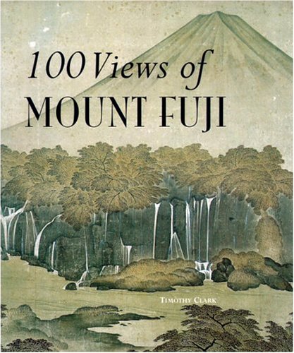 Beispielbild fr 100 Views Of Mount Fuji zum Verkauf von BooksRun