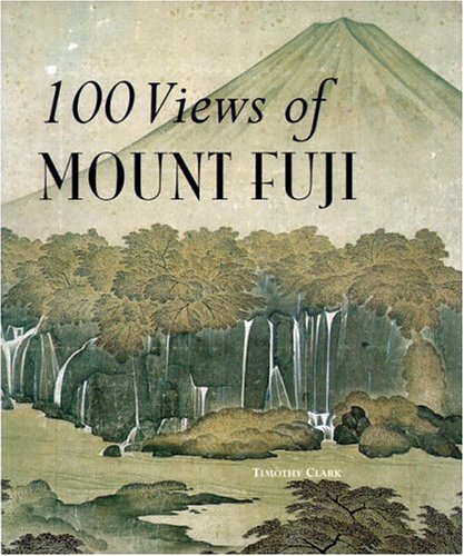 Stock image for 100 Views Of Mount Fuji for sale by BooksRun