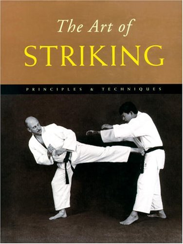 9780834804951: The Art of Striking: Principles & Techniques