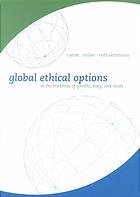 Stock image for Global Ethical Options: In The Tradition Of Gandhi, Kind, And Ikeda for sale by BooksRun
