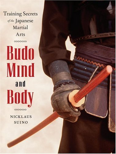 Stock image for Budo Mind and Body: Training Secrets of the Japanese Martial Arts for sale by KuleliBooks