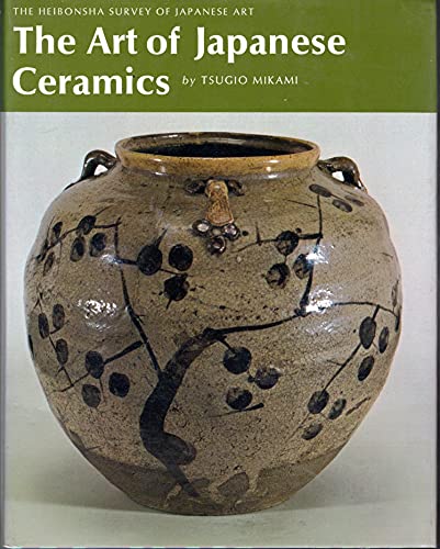 Beispielbild fr The Art of Japanese Ceramics (Heibonsha Survey of Japanese Art) (English and Japanese Edition) zum Verkauf von Bulk Book Warehouse