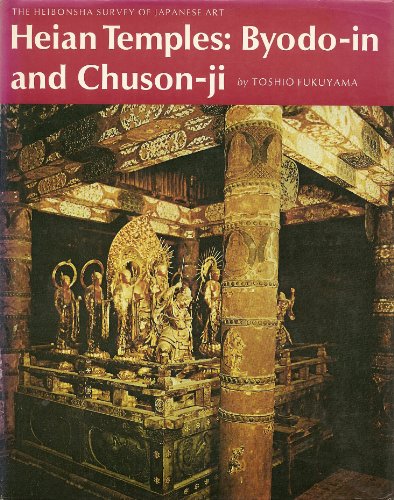 Imagen de archivo de Heian Temples: Byodo-In and Chuson-Ji (The Heibonsha Survey of Japanese Art, V. 9) a la venta por HPB-Ruby