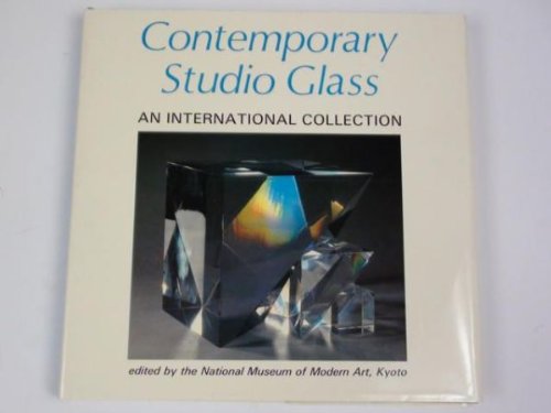 Contemporary Studio Glass. An International Collection.