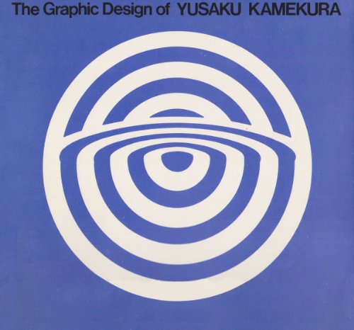 Imagen de archivo de The graphic design of Yusaku Kamekura a la venta por Book Trader Cafe, LLC