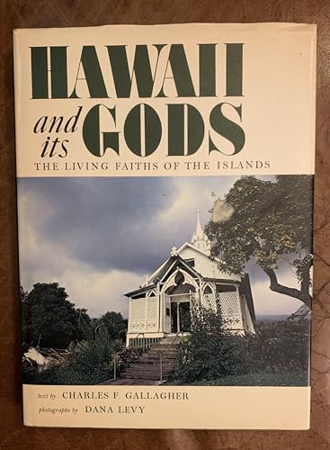 Stock image for Hawaii and Its Gods: The Living Faiths of the Islands for sale by Frank J. Raucci, Bookseller