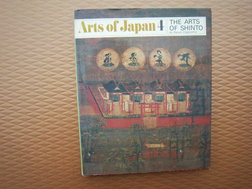 Beispielbild fr The Arts of Shinto (Arts of Japan, 4) zum Verkauf von GF Books, Inc.