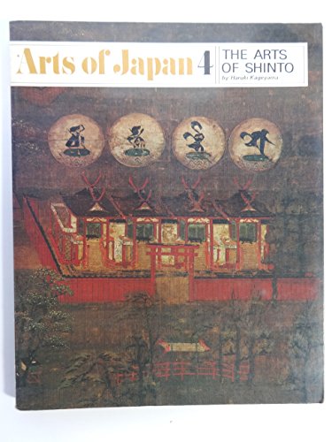Beispielbild fr The arts of Shinto, (Arts of Japan, 4) zum Verkauf von Books From California