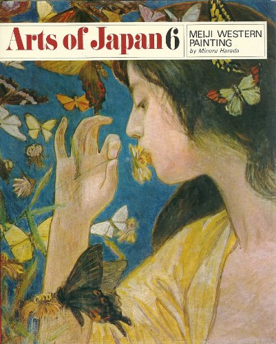 Meiji Western Painting (Arts of Japan 6)