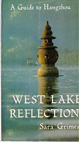 Beispielbild fr West Lake Reflections: A Guide to Hangzhou zum Verkauf von Mt. Baker Books