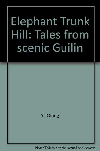 Stock image for Elephant Trunk Hill: Tales from scenic Guilin for sale by Wonder Book