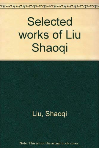 Imagen de archivo de Selected works of Liu Shaoqi -volume 1 )a first printing) english text a la venta por S.Carter