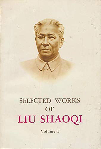 Stock image for Selected works of Liu Shaoqi for sale by dsmbooks