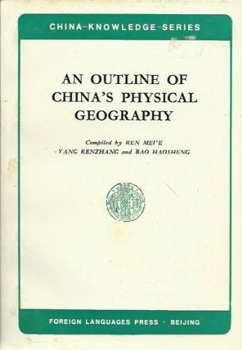 Imagen de archivo de AN OUTLINE OF CHINA'S PHYSICAL GEOGRAPHY a la venta por Larry W Price Books