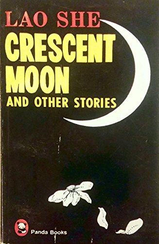 Crescent Moon and Other Stories (Panda Books) (English and Chinese Edition) (9780835113342) by Lao, She