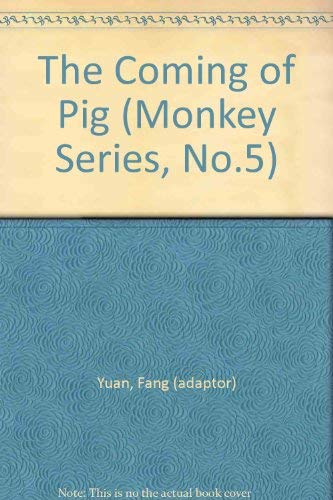 Stock image for The Coming of Pig (Monkey Series, No.5) for sale by SecondSale