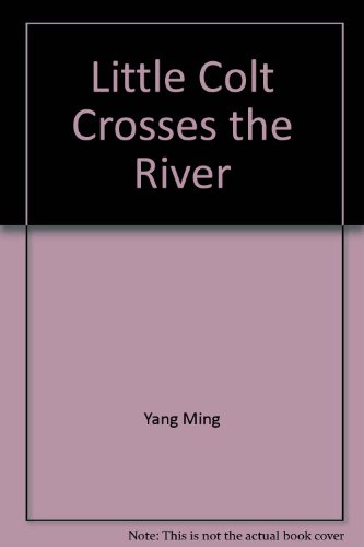 Beispielbild fr Little Colt Crosses the River zum Verkauf von Wonder Book