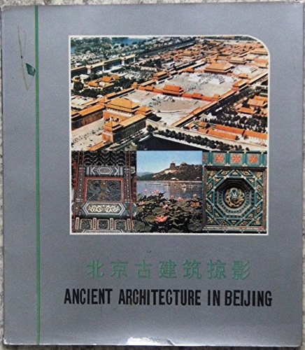 Beispielbild fr Ancient Architecture in Beijing zum Verkauf von Doss-Haus Books